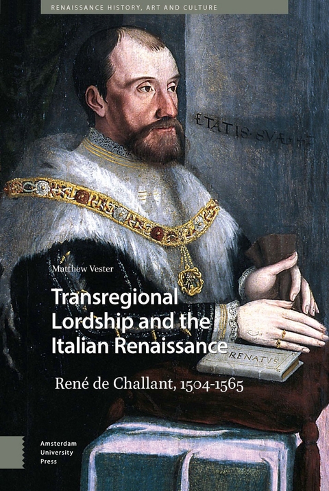 Transregional Lordship and the Italian Renaissance -  Vester Matthew Vester