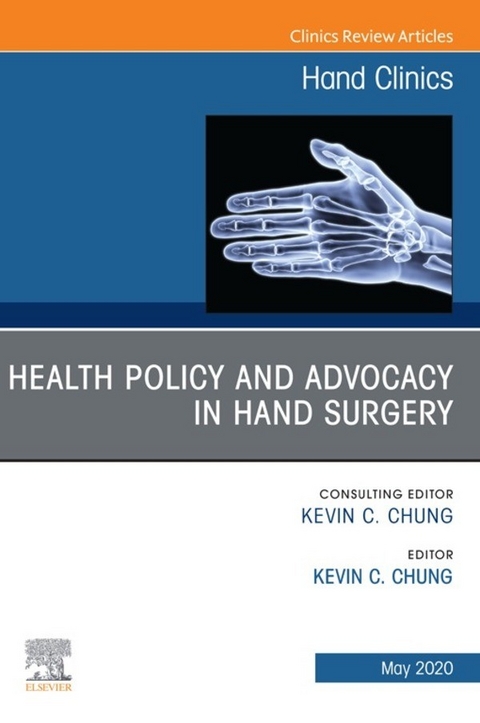 Health Policy and Advocacy in Hand Surgery, An Issue of Hand Clinics , E-Book - 
