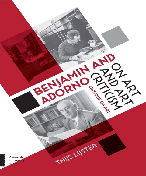 Benjamin and Adorno on Art and Art Criticism -  Lijster Thijs Lijster