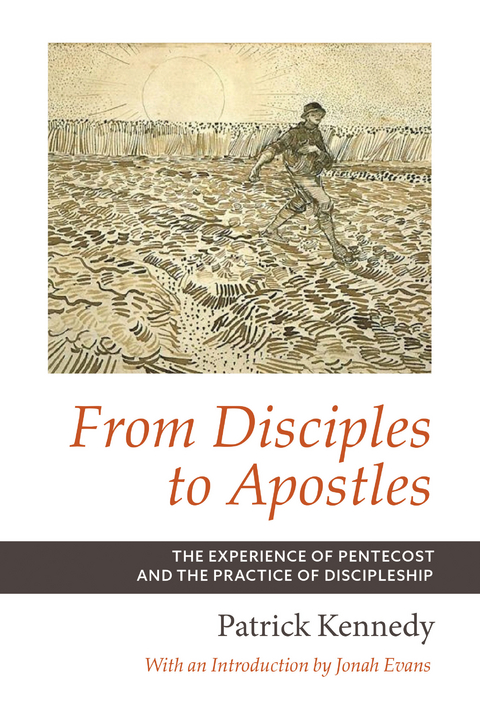 From Disciples to Apostles -  Patrick Kennedy