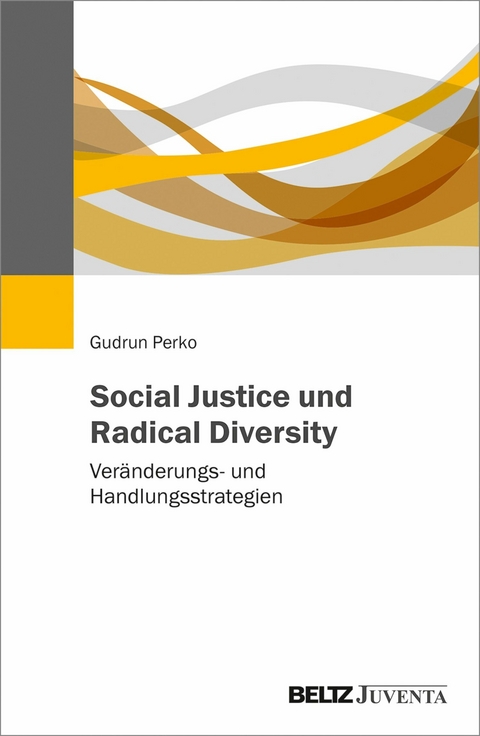 Social Justice und Radical Diversity -  Gudrun Perko