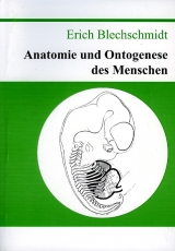 Anatomie und Ontogenese des Menschen - Blechschmidt, Erich