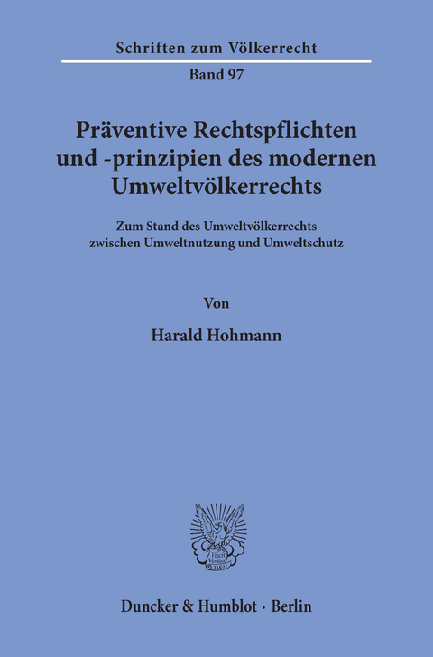 Präventive Rechtspflichten und -prinzipien des modernen Umweltvölkerrechts. -  Harald Hohmann