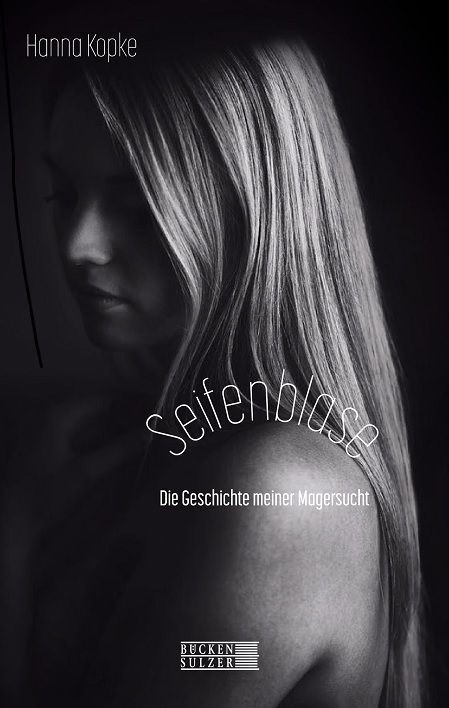 Seifenblase - Die Geschichte meiner Magersucht -  Hanna Kopke