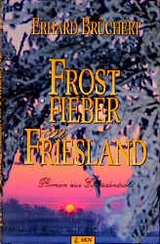 Frostfieber in Friesland - Erhard Brüchert