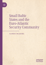 Small Baltic States and the Euro-Atlantic Security Community -  Sandis Sraders