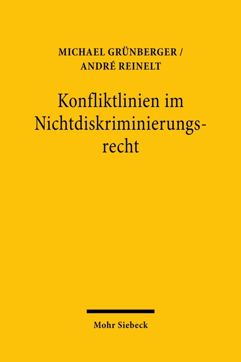 Konfliktlinien im Nichtdiskriminierungsrecht -  Michael Grünberger,  André Reinelt