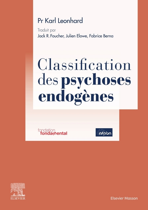 Classification des psychoses endogènes -  Fabrice Berna,  Julien Elowe,  Jack Foucher,  Karl Leonhard