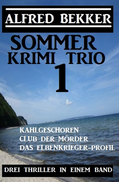 Sommer Krimi Trio 1 - Drei Thriller in einem Band -  Alfred Bekker