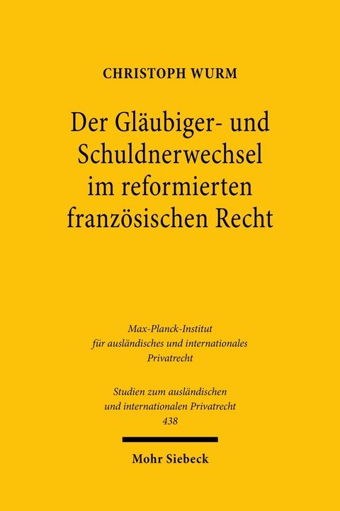 Der Gläubiger- und Schuldnerwechsel im reformierten französischen Recht -  Christoph Wurm