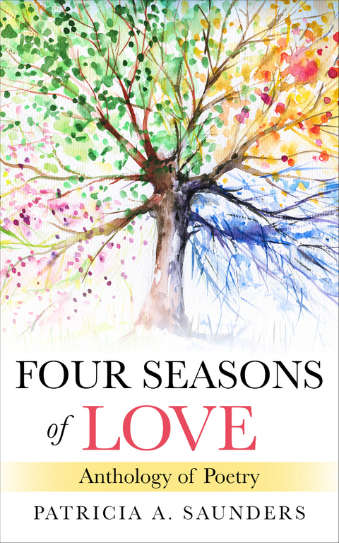 Four Seasons of Love -  Patricia A. Saunders