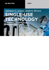 Single-Use Technology -  Adriana G. Lopes,  Andrew Brown