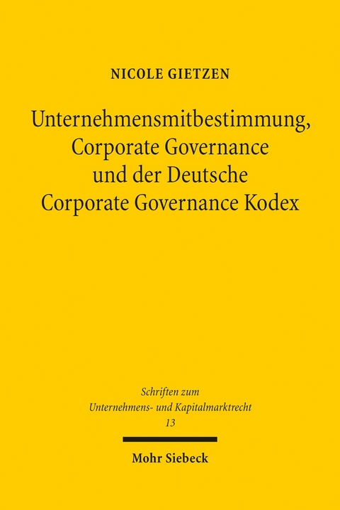 Unternehmensmitbestimmung, Corporate Governance und der Deutsche Corporate Governance Kodex -  Nicole Gietzen