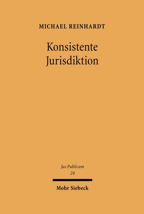 Konsistente Jurisdiktion -  Michael Reinhardt