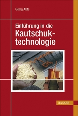 Einführung in die Kautschuktechnologie - Georg Abts