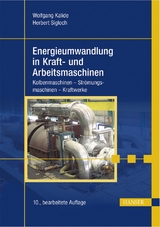 Energieumwandlung in Kraft- und Arbeitsmaschinen - Kalide, Wolfgang; Sigloch, Herbert
