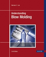 Understanding Blow Molding - Lee, Norman C.