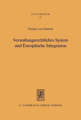 Verwaltungsrechtliches System und Europäische Integration - Thomas von Danwitz