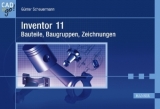 Inventor 11  - Bauteile, Baugruppen, Zeichnungen - Günter Scheuermann