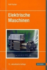 Elektrische Maschinen - Fischer, Rolf