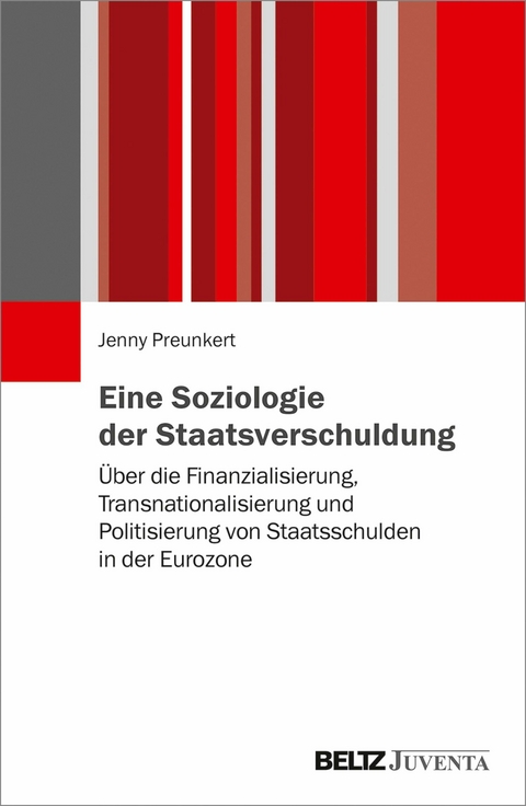 Eine Soziologie der Staatsverschuldung -  Jenny Preunkert