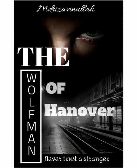 The WolfMan of Hanover - Rizwan Ullah
