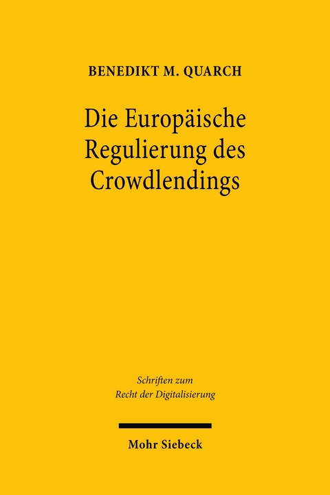 Die Europäische Regulierung des Crowdlendings -  Benedikt M. Quarch