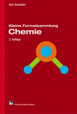 Kleine Formelsammlung Chemie - Karl Schwister