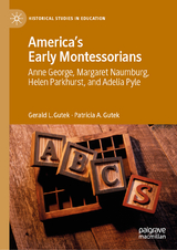 America's Early Montessorians -  Gerald L. Gutek,  Patricia A. Gutek