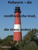 Pellworm – die nordfriesische Insel, die etwas anders ist - Martina Kloss