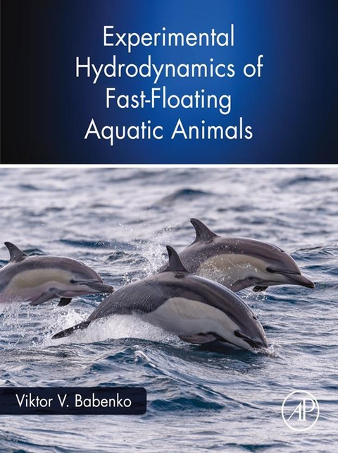 Experimental Hydrodynamics of Fast-Floating Aquatic Animals -  Viktor V. Babenko