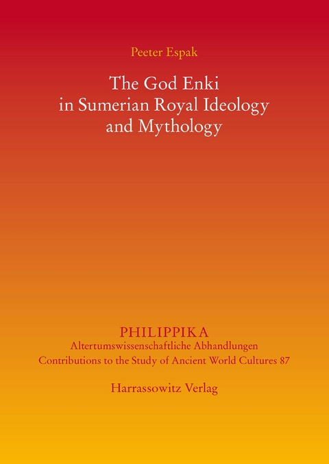 The God Enki in Sumerian Royal Ideology and Mythology -  Peeter Espak