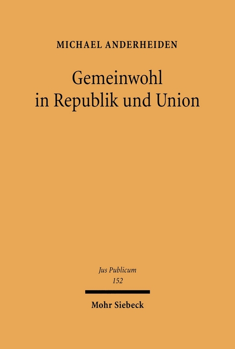 Gemeinwohl in Republik und Union -  Michael Anderheiden