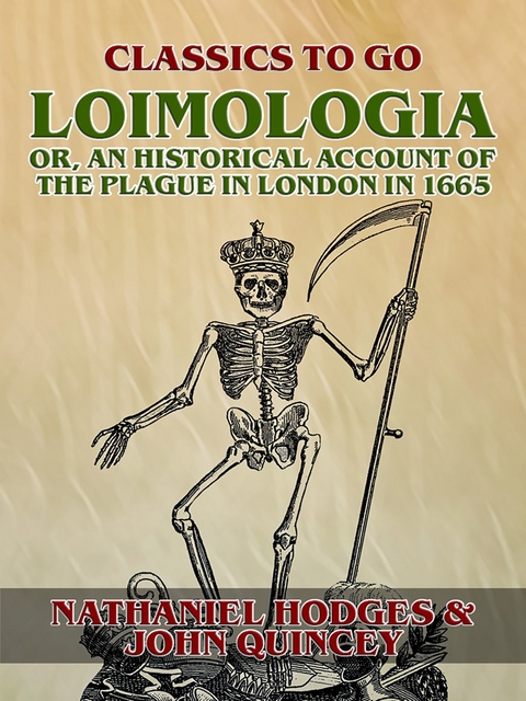 Loimologia: Or, an Historical Account of the Plague in London in 1665 -  Nathaniel Hodges