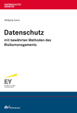 Datenschutz mit bewährten Methoden des Risikomanagements - Wolfgang Gaess