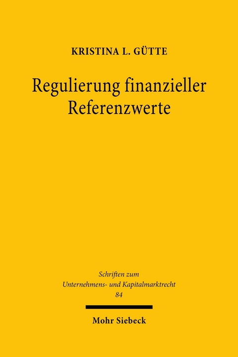 Regulierung finanzieller Referenzwerte -  Kristina L. Gütte