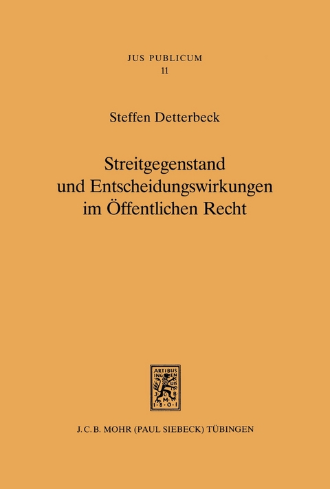 Streitgegenstand und Entscheidungswirkungen im Öffentlichen Recht -  Steffen Detterbeck