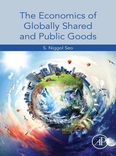 Economics of Globally Shared and Public Goods -  S. Niggol Seo