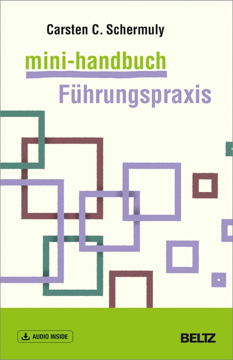Mini-Handbuch Führungspraxis -  Carsten Schermuly