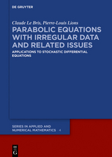 Parabolic Equations with Irregular Data and Related Issues -  Claude Le Bris,  Pierre-Louis Lions
