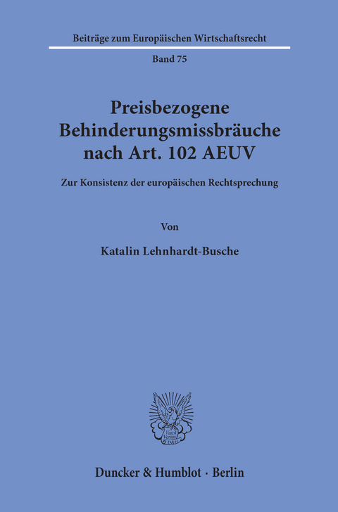 Preisbezogene Behinderungsmissbräuche nach Art. 102 AEUV. -  Katalin Lehnhardt-Busche