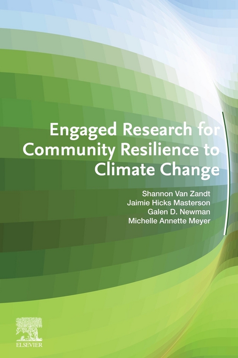 Engaged Research for Community Resilience to Climate Change -  Jaimie Hicks Masterson,  Michelle Annette Meyer,  Galen D. Newman,  Shannon Van Zandt