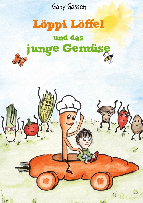 Löppi Löffel und das junge Gemüse -  Gaby Gassen