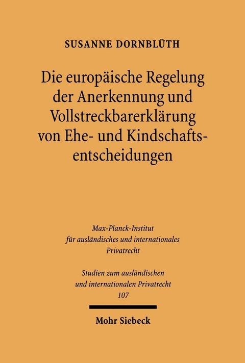 Die europäische Regelung der Anerkennung und Vollstreckbarerklärung von Ehe- und Kindschaftsentscheidungen -  Susanne Dornblüth