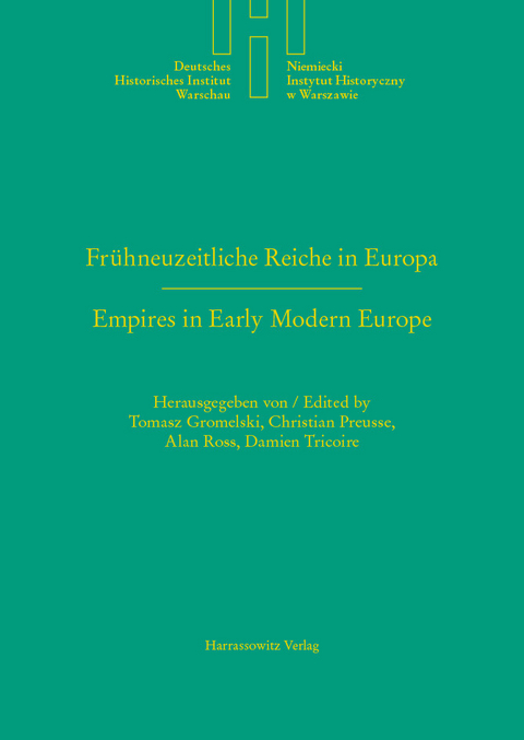 Frühneuzeitliche Reiche in Europa. Empires in Early Modern Europe - 