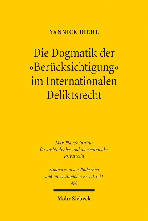 Die Dogmatik der 'Berücksichtigung' im Internationalen Deliktsrecht -  Yannick Diehl