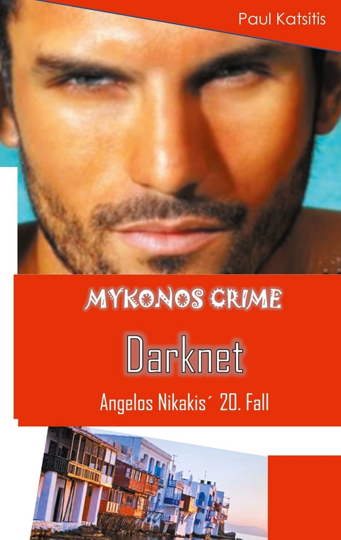 Darknet - Mykonos Crime 20 -  Paul Katsitis