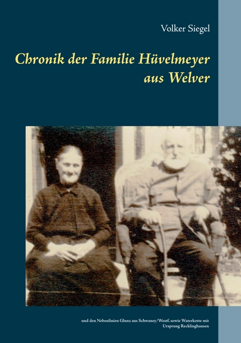 Chronik der Familie Hüvelmeyer aus Welver -  Volker Siegel