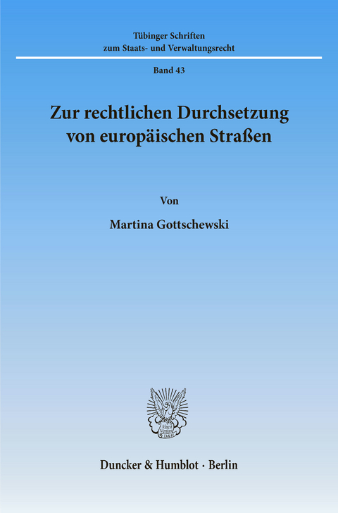 Zur rechtlichen Durchsetzung von europäischen Straßen. -  Martina Gottschewski