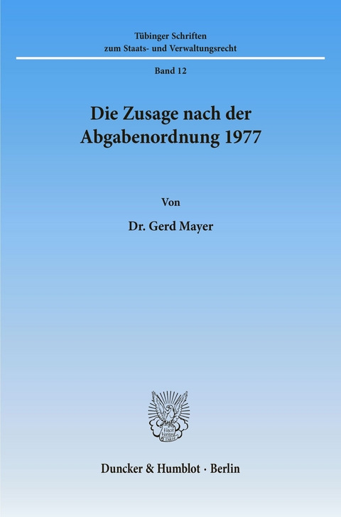 Die Zusage nach der Abgabenordnung 1977. -  Gerd Mayer